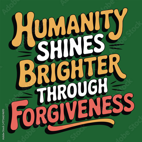Humanity Shines Brighter Through Forgiveness Quote.