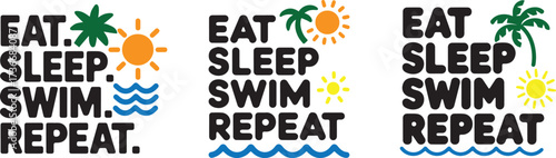 Eat Sleep Swim Repeat typography vector set for apparel and print.

