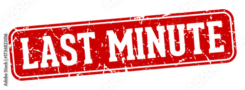 last minute rectangular sign. last minute stamp