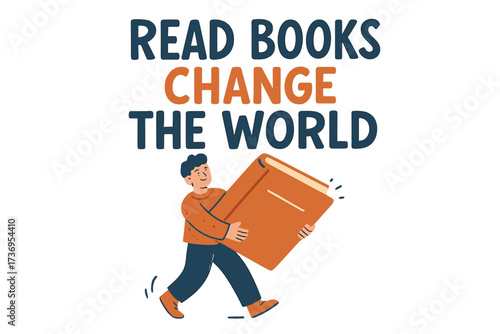 Read books change the world. Motivational lettering quote. Man holding huge book, symbol of knowledge and education. Isolated vector concept for library, festival or academy.