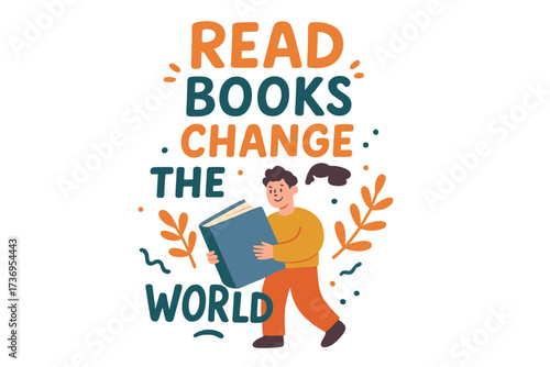 Read books change the world inspirational quote. Man holding huge book, learning concept. Vector illustration for education, library, or book festival. Knowledge power and self improvement.