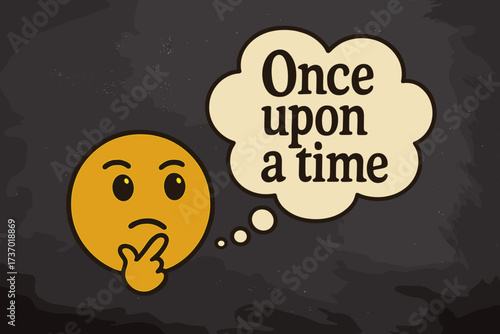 Storytelling concept with thinking emoji and thought bubble Once upon a time. Vector illustration for fairy tales, creative writing, imagination and ideas on a chalkboard background.