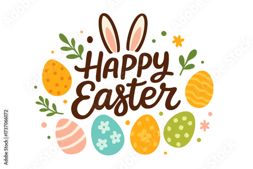 Happy Easter greeting with cute bunny ears and lettering. Vector illustration with decorated eggs and floral elements. Festive spring holiday concept for card, banner, or poster.