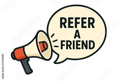 Megaphone with Refer a Friend speech bubble. Loudspeaker for business marketing and advertising. Banner for customer referral program and loyalty rewards. Affiliate marketing concept.