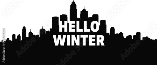 Hello winter text over a black and white city skyline