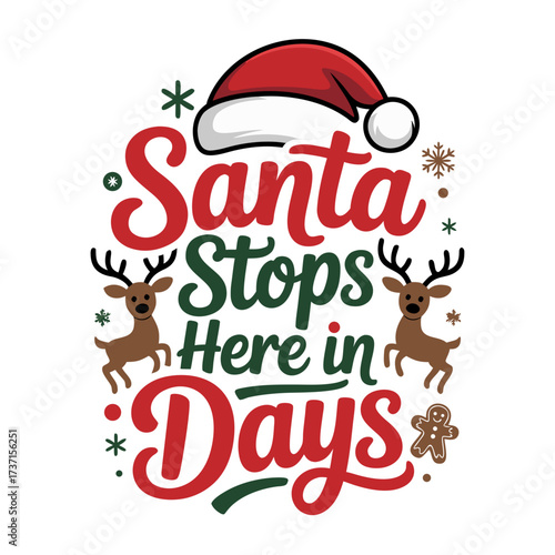 Illustration of santa stops here in days text with reindeer and gingerbread man