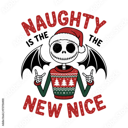 Illustration of naughty is the new nice skeleton wearing a santa hat and ugly sweater