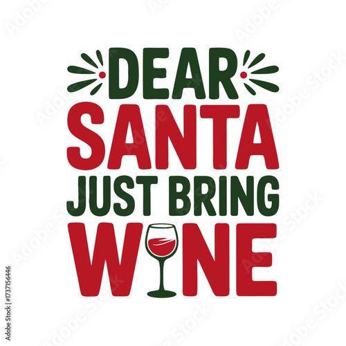 Illustration of dear santa just bring wine text with wine glass