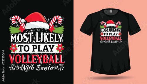 Most Likely To Play Volleyball With Santa T-shirt Design with Santa Hat and Candy Canes