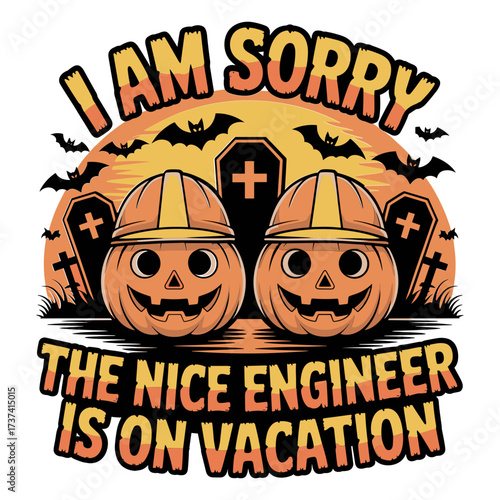 Spooky pumpkins with hard hats and tombstones declare "I Am Sorry The Nice Engineer Is On Vacation" this Halloween