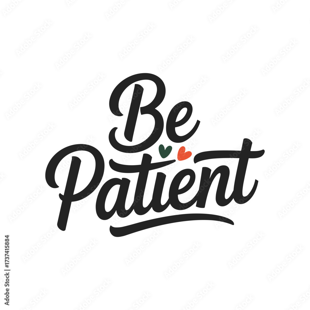 Fototapeta premium Inspiring 'Be Patient' typography with charming heart accents, perfect for motivational messages and positive affirmations.