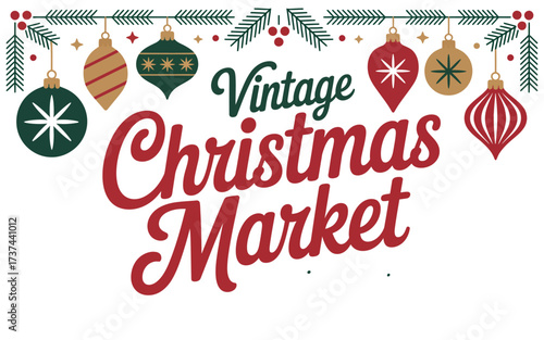 Vintage christmas market sign with hanging ornaments and fir branches decoration above