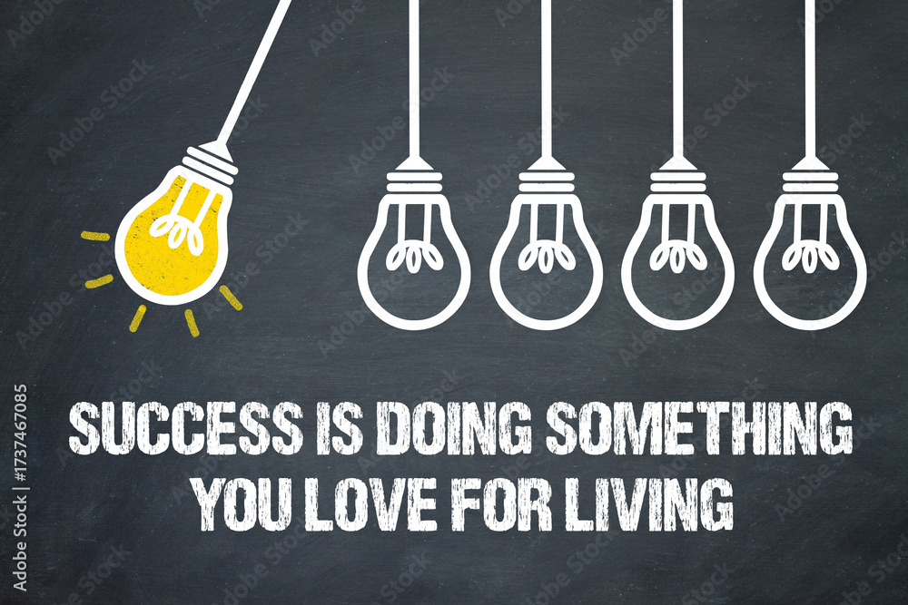 Naklejka premium Success is doing something you love for living