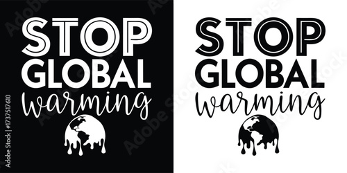 Stop global warming text with melting earth graphic in black and white, raising awareness for climate change, isolated on white background