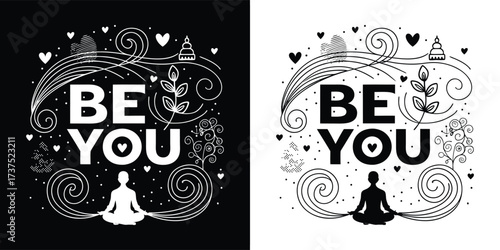 Be you text with a person meditating in a circle, black and white graphic design with abstract elements