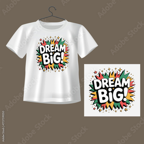 Vibrant Dream Big motivational graphic tee for inspiring confidence and ambition