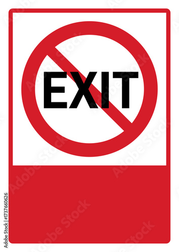 prohibition_safety signs_version 2_no exit_your custom message here_portrait_size a4/a3/a2/a1	 
