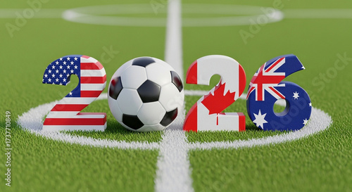 Soccer ball and flags representing nations in the year 2026 on a football field. 2026 festival multicolor 3d text. 2026 happy new year vibe. 