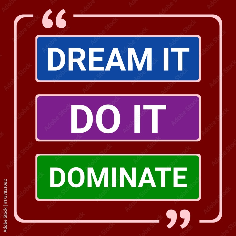 Fototapeta premium Dream it do it dominate. Motivational quote for t-shirt, poster, print design. 
