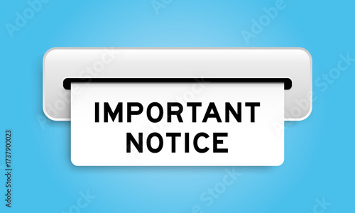 White coupon banner with word important notice from machine on blue color background