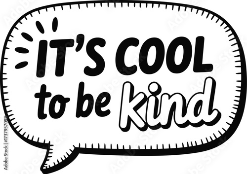 Inspirational message "It's cool to be kind" in a speech bubble, promoting positivity and empathy.