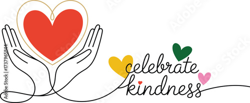 Hands cradling a heart with the words "celebrate kindness" and colorful hearts