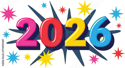 Colorful "2026" numerals bursting with celebratory starbursts and confetti, symbolizing new beginnings and future excitement.
