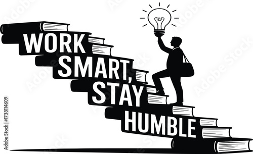 Climbing to Success Work Smart Motivational Concept, a Professional Silhouette Stepping Up Books with Lightbulb, Stay Humble and Achieve Your Goals
