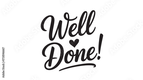 Well done lettering with heart vector calligraphy design for greeting cards posters and celebratory messages Isolated on White Background