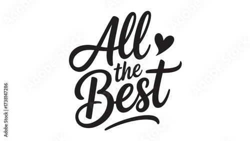 All the best calligraphy lettering vector illustration for greeting cards posters and celebratory designs Isolated on White Background