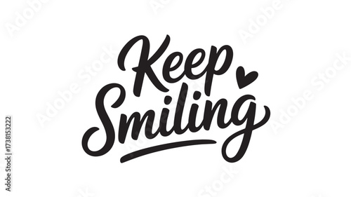Keep Smiling lettering motivational calligraphy phrase with heart vector typography design for posters and apparel Isolated on White Background
