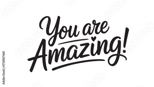 You are amazing lettering motivational quote with heart vector typography design for greeting cards and posters Isolated on White Background