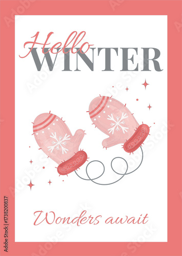 Vibrant winter poster with mittens on white and pink background with text and watercolour texture. Winter postcard. Winter poster. Winter mood. Cozy greeting cards for Christmas season. Vector 