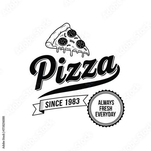 Vector art of a black and white pizza logo with a slice on top, since 1983 and always fresh everyday