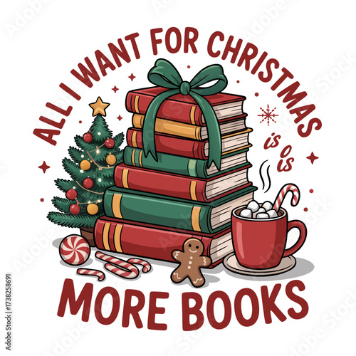 Illustration of christmas tree and stack of books with text all i want for christmas is more books