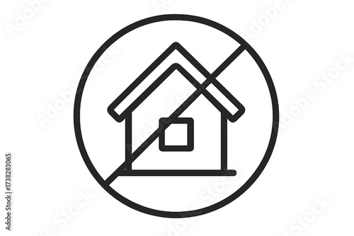 No house icon, stay home ban symbol. Real estate crisis, homelessness concept. Prohibited property sign, forbidden entry pictogram. Vector line art for web, app, isolated.