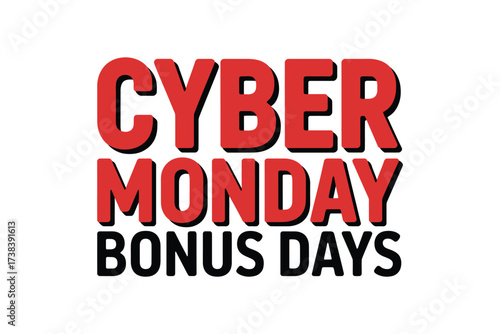 Bold red and black text announcing Cyber Monday Bonus Days, perfect for online sales and promotions.