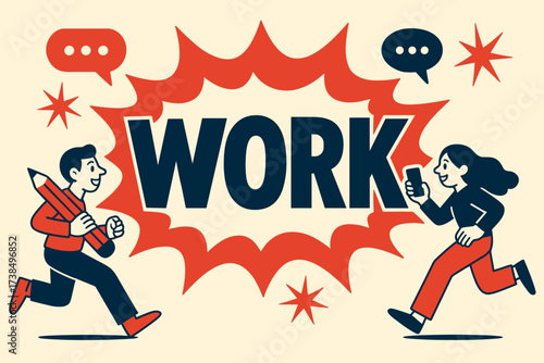 Dynamic Work Banner. Work banner, flat vector illustration, bold oversized text inside comic burst shape, cartoon characters running around banner, holding