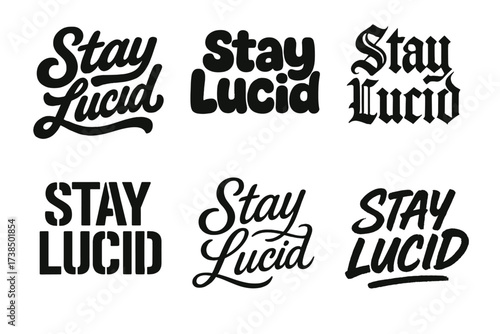 Harmonious Lettering Variations. Stay Lucid. Set lettering. harmonious lettering variations of the same emblematic concept, each with different artistic