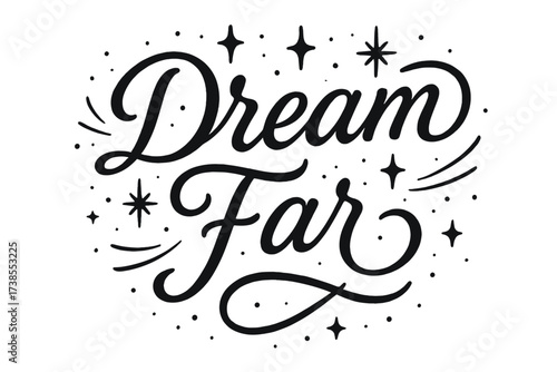 Dreamy Script Design. Dream Far ? Script Hand-Lettering with dreamy brush curves, semi-cursive flow, soft connectors and rising strokes, transparent