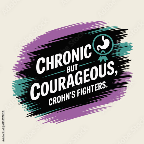 Chronic but Courageous Crohn’s Awareness Design