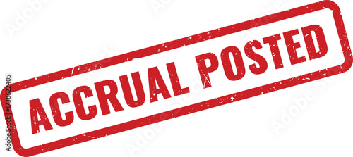 Red Accrual Posted Rubber Stamp on White Background, Indicating an Accounting Entry Recorded for Accrued Expense