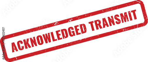 Red "Acknowledged Transmit" Rubber Stamp on White Background, Indicating Confirmation of a Successful Sending