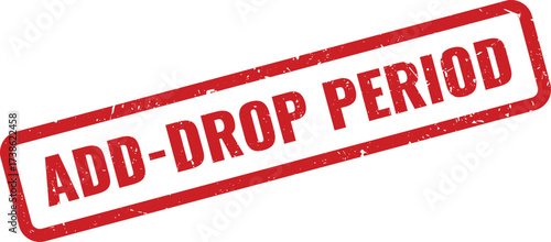 Red "Add Drop Period" Rubber Stamp on White Background, Indicating Time for Course Registration Changes