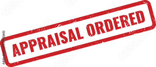 Red Appraisal Ordered Rubber Stamp on White Background, Indicating a Valuation Assessment Has Been Requested