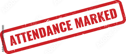 Red Attendance Marked Rubber Stamp with Distressed Texture on White Background, Showing Presence Recorded