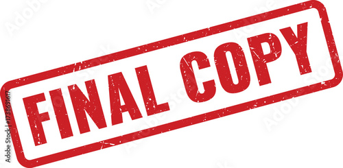 Red FINAL COPY Rubber Stamp with Distressed Texture on White Background, Indicating the Definitive Document