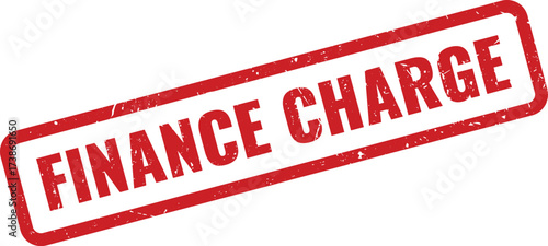 Red FINANCE CHARGE Rubber Stamp with Distressed Texture on White Background, Indicating a Cost for Credit