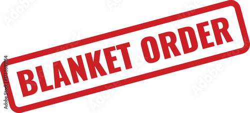 Red Blanket Order Rubber Stamp on White Background, Indicating a Recurring Purchase Commitment