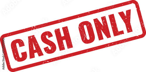 Red Cash Only Rubber Stamp on White Background, Indicating Payment Accepted Solely in Currency